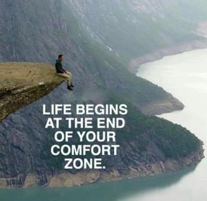 life begins at the end of your comfort zone